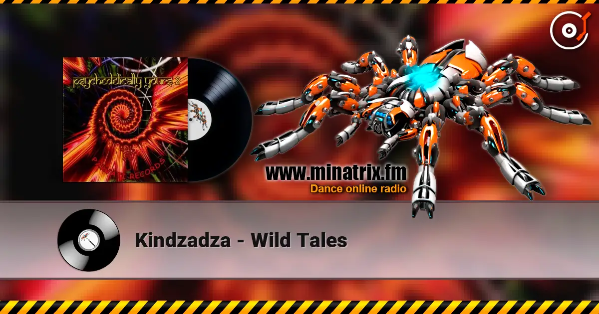 Kindzadza - Wild Tales escuchar online en alta calidad | Minatrix.FM