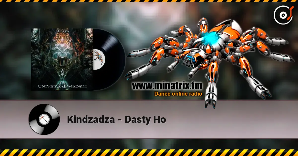 Kindzadza - Dasty Ho escuchar online en alta calidad | Minatrix.FM