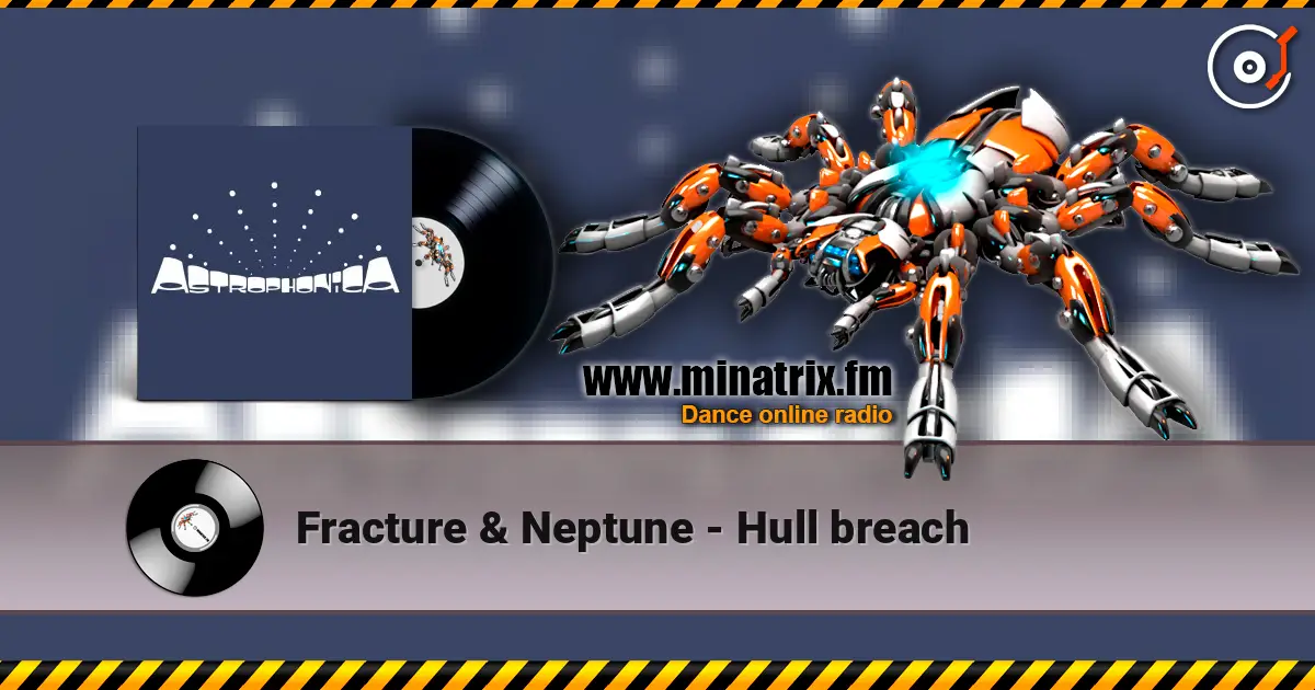 Fracture & Neptune - Hull breach escuchar online en alta calidad | Minatrix.FM