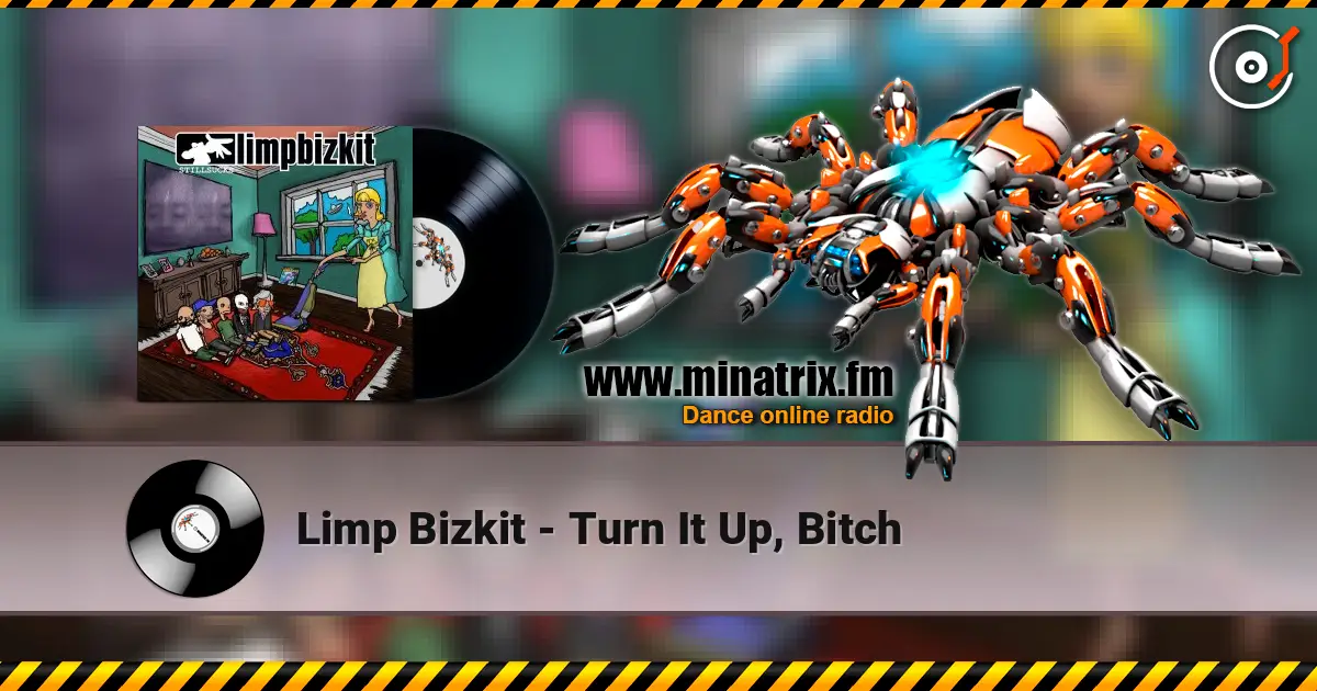 Limp Bizkit - Turn It Up, Bitch escuchar online en alta calidad | Minatrix.FM