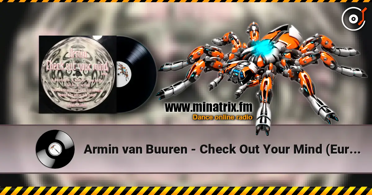Armin van Buuren - Check Out Your Mind (Euro Mix Radio Edit) escuchar online en alta calidad | Minatrix.FM