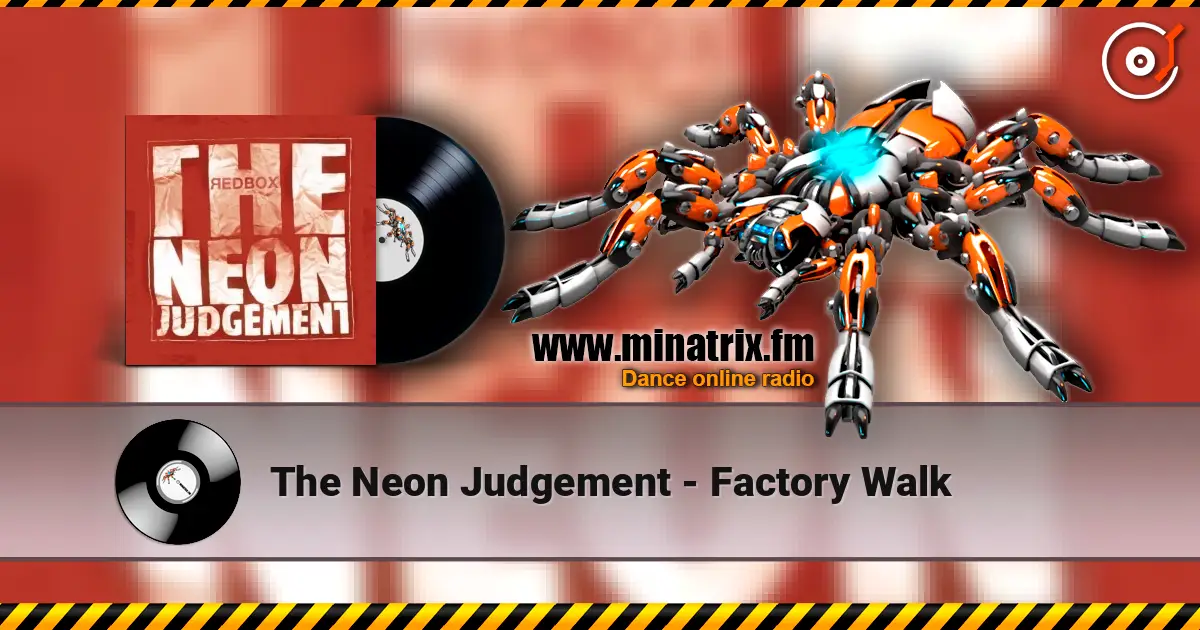 The Neon Judgement - Factory Walk escuchar online en alta calidad | Minatrix.FM
