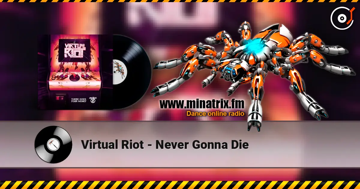 Virtual Riot - Never Gonna Die escuchar online en alta calidad | Minatrix.FM