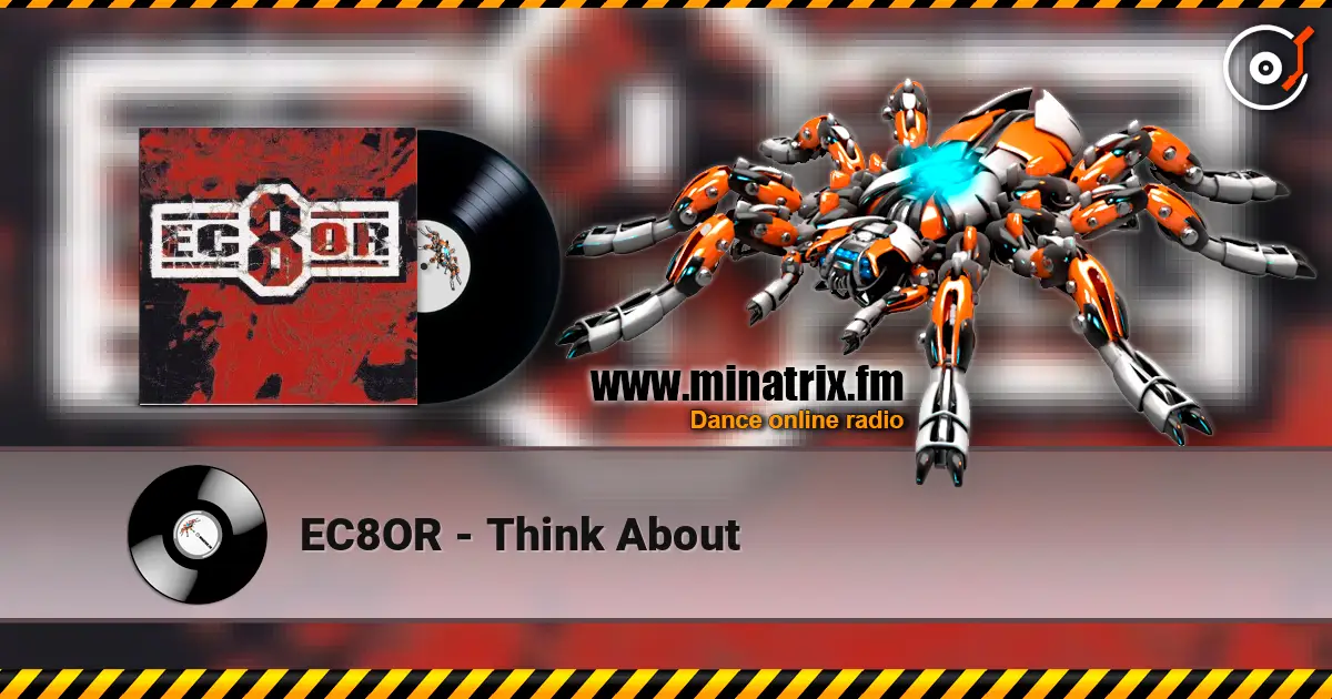 EC8OR - Think About escuchar online en alta calidad | Minatrix.FM