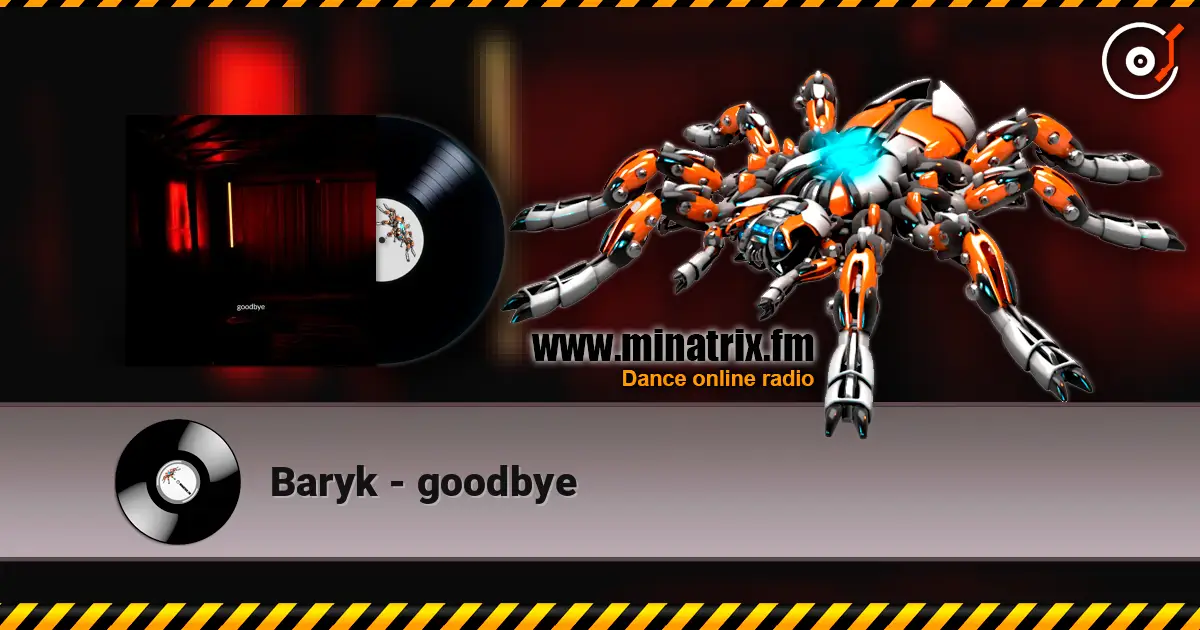 Baryk - goodbye escuchar online en alta calidad | Minatrix.FM