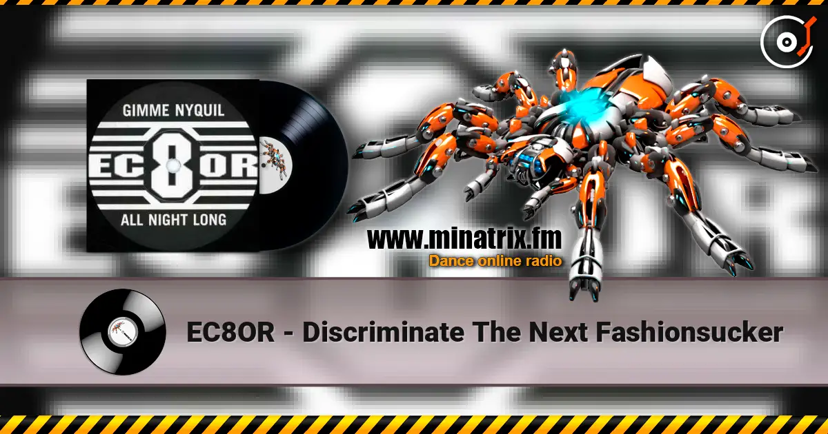 EC8OR - Discriminate The Next Fashionsucker escuchar online en alta calidad | Minatrix.FM