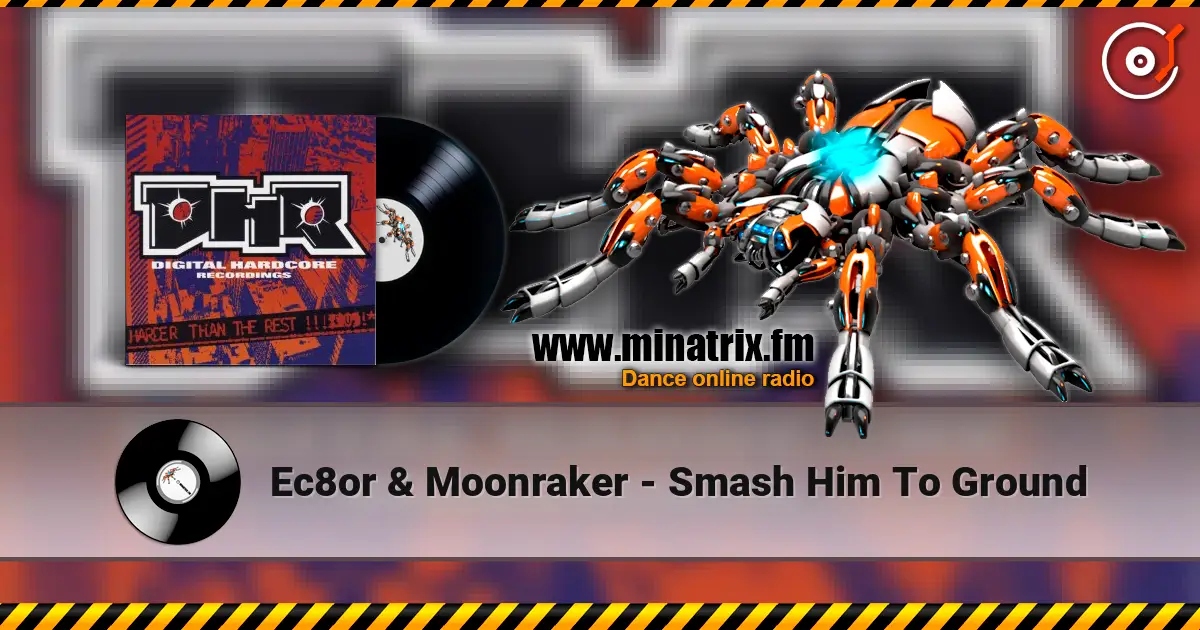 Ec8or & Moonraker - Smash Him To Ground escuchar online en alta calidad | Minatrix.FM