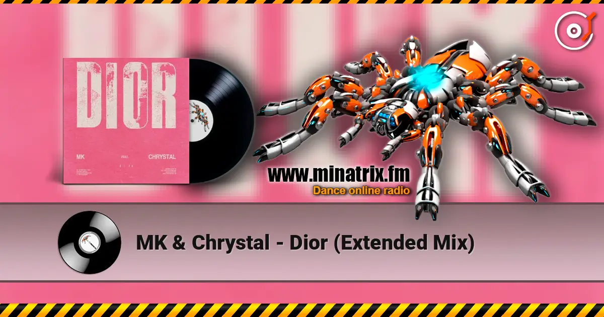 MK & Chrystal - Dior (Extended Mix) escuchar online en alta calidad | Minatrix.FM