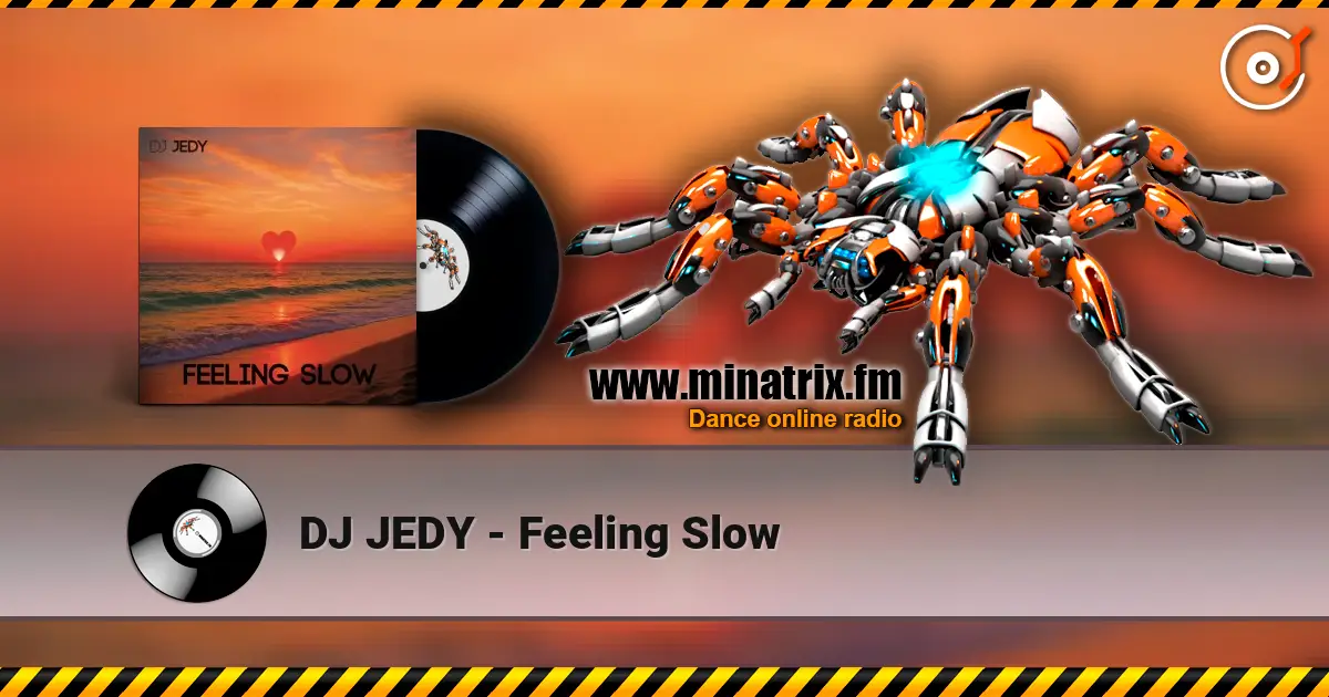 DJ JEDY - Feeling Slow escuchar online en alta calidad | Minatrix.FM