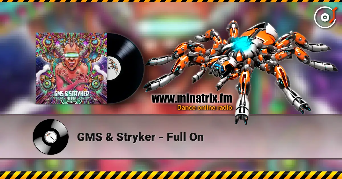 GMS & Stryker - Full On escuchar online en alta calidad | Minatrix.FM