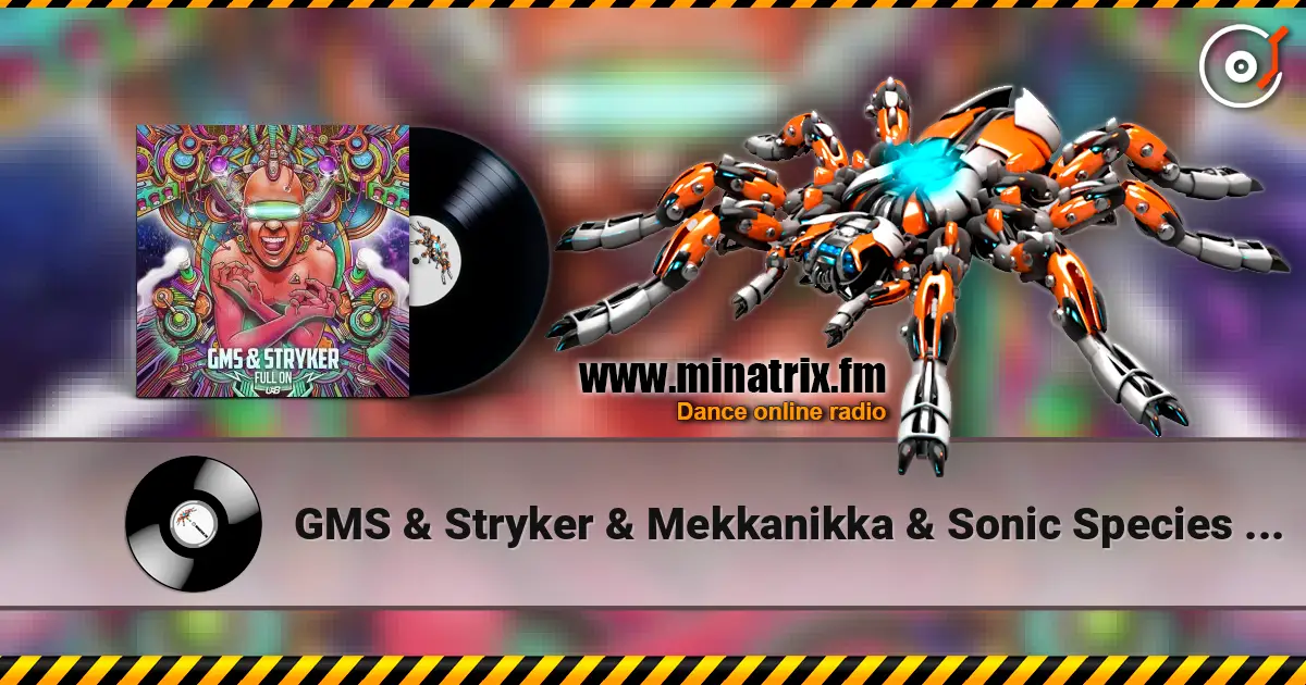 GMS & Stryker & Mekkanikka & Sonic Species - Party On (album mix) escuchar online en alta calidad | Minatrix.FM