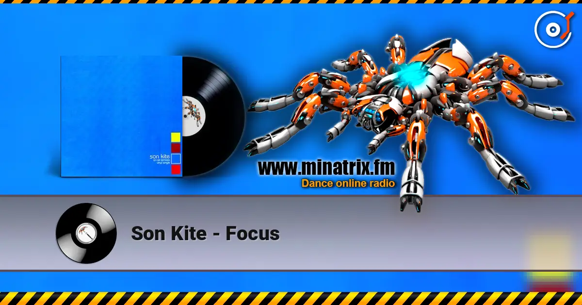 Son Kite - Focus escuchar online en alta calidad | Minatrix.FM