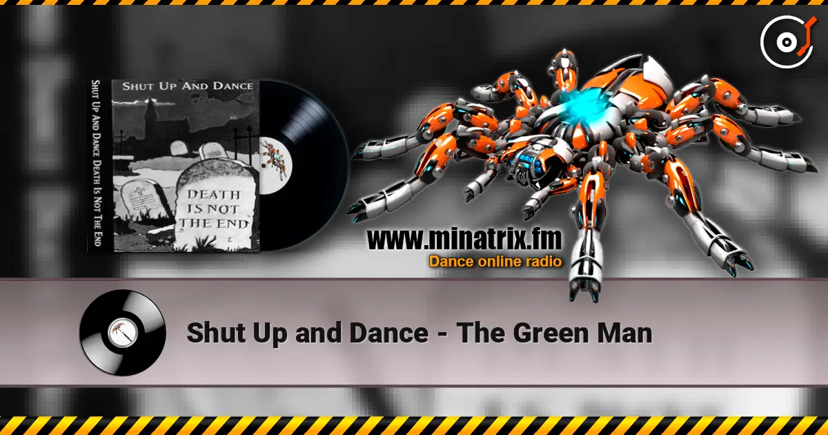 Shut Up and Dance - The Green Man escuchar online en alta calidad | Minatrix.FM