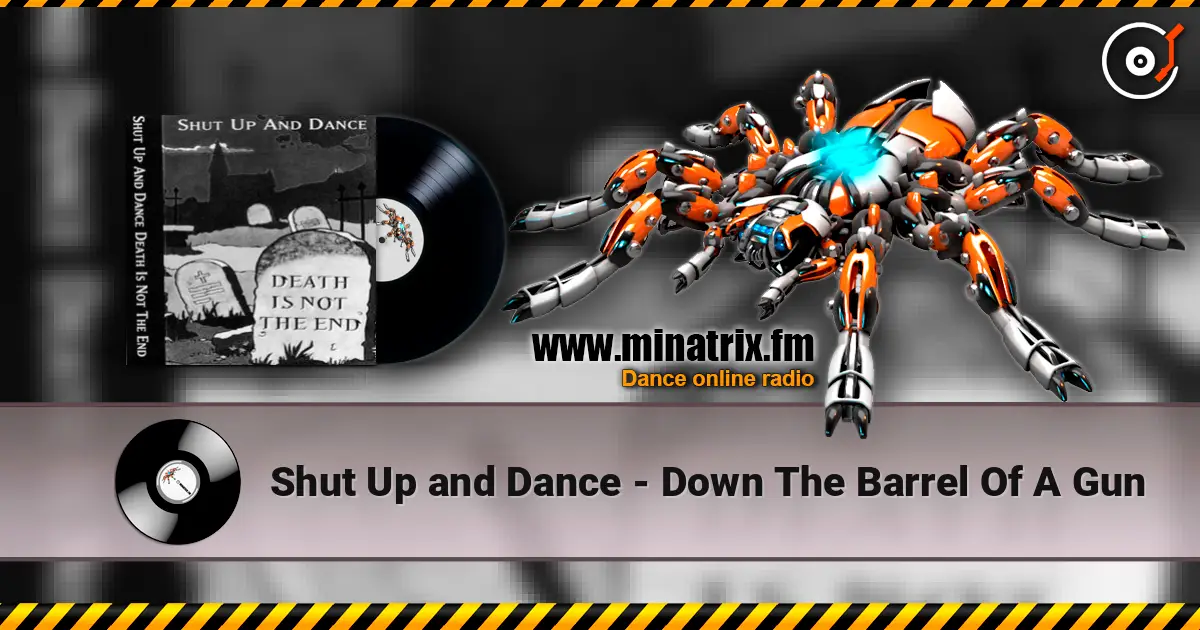 Shut Up and Dance - Down The Barrel Of A Gun escuchar online en alta calidad | Minatrix.FM