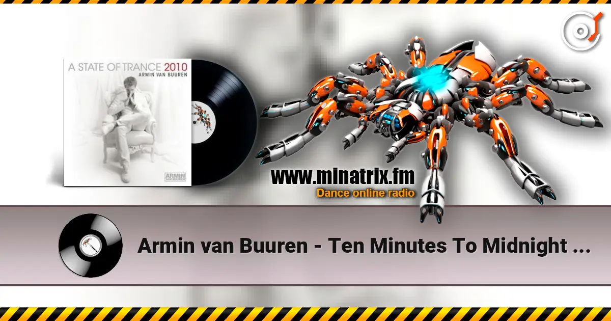 Armin van Buuren - Ten Minutes To Midnight (Original Club Mix) escuchar online en alta calidad | Minatrix.FM