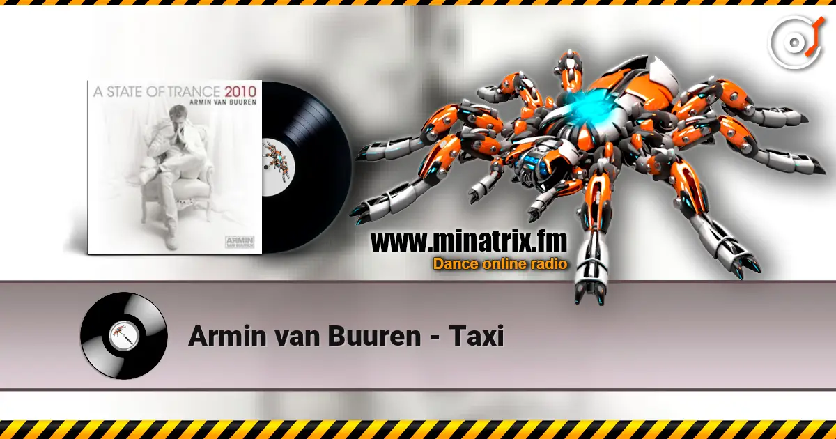 Armin van Buuren - Taxi escuchar online en alta calidad | Minatrix.FM