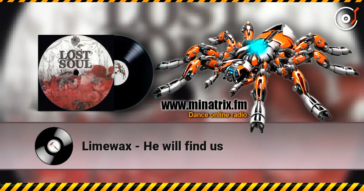Limewax - He will find us escuchar online en alta calidad | Minatrix.FM