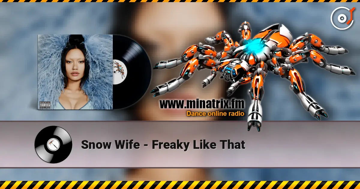 Snow Wife - Freaky Like That escuchar online en alta calidad | Minatrix.FM