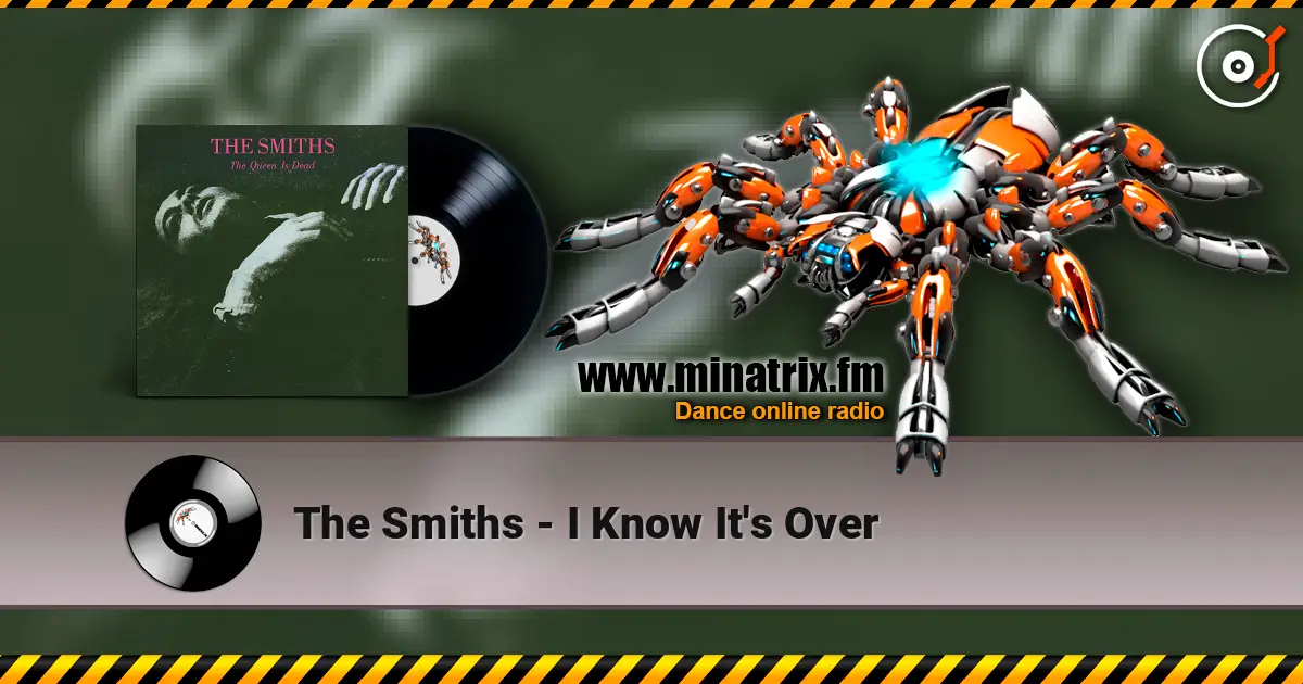 The Smiths - I Know It's Over escuchar online en alta calidad | Minatrix.FM