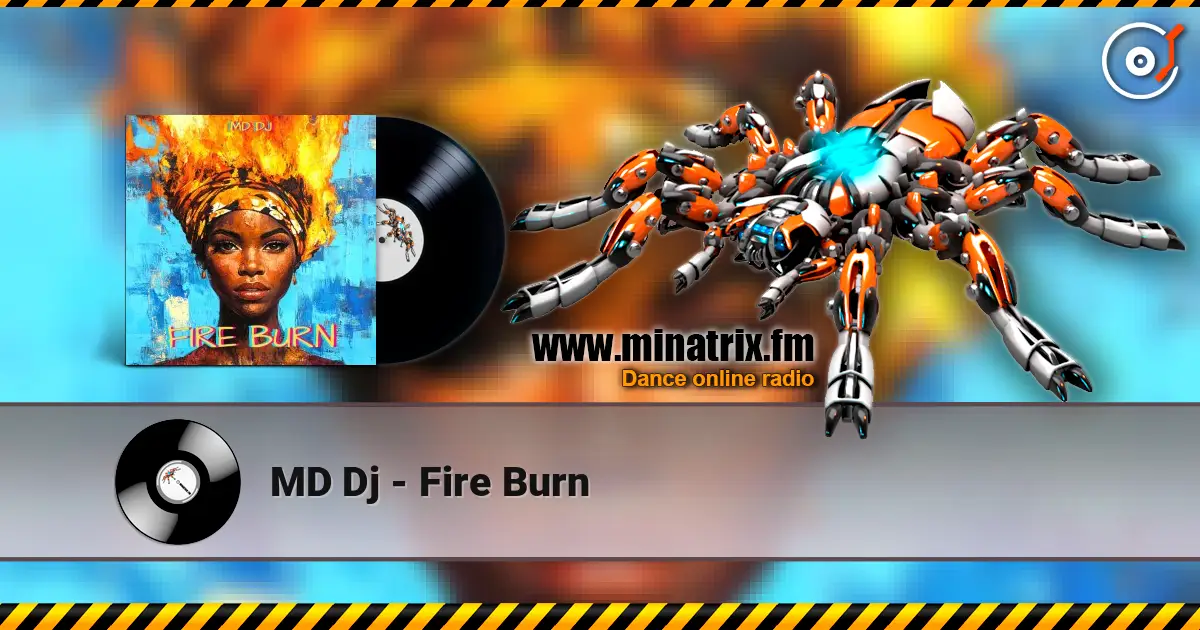 MD Dj - Fire Burn escuchar online en alta calidad | Minatrix.FM