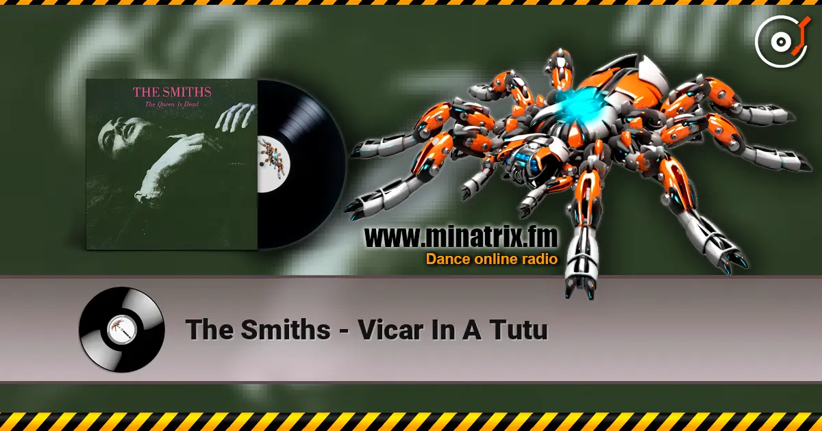 The Smiths - Vicar In A Tutu escuchar online en alta calidad | Minatrix.FM