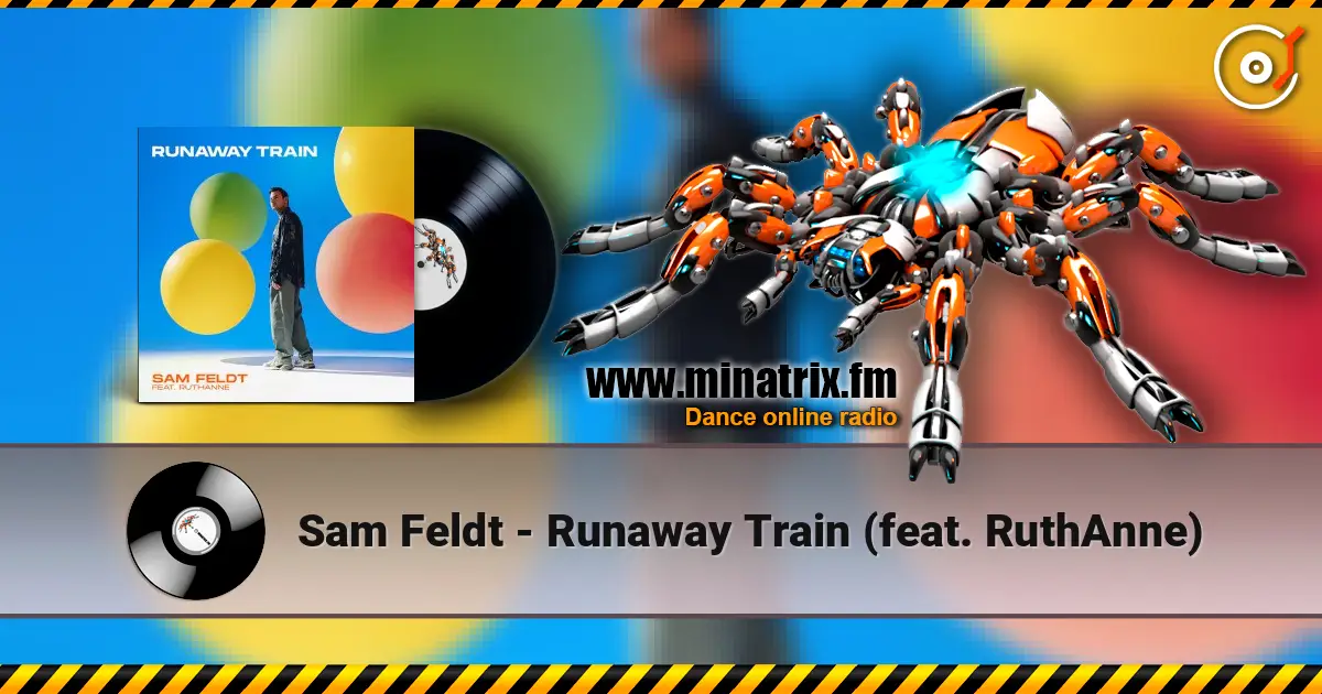 Sam Feldt - Runaway Train (feat. RuthAnne) escuchar online en alta calidad | Minatrix.FM