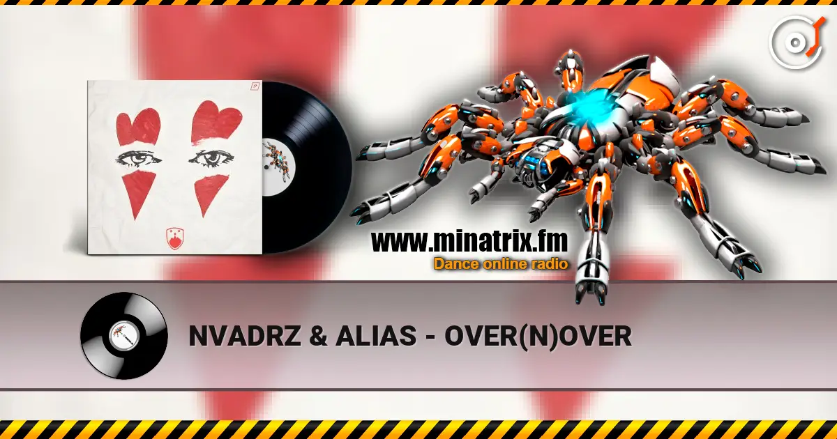 NVADRZ & ALIAS - OVER(N)OVER escuchar online en alta calidad | Minatrix.FM