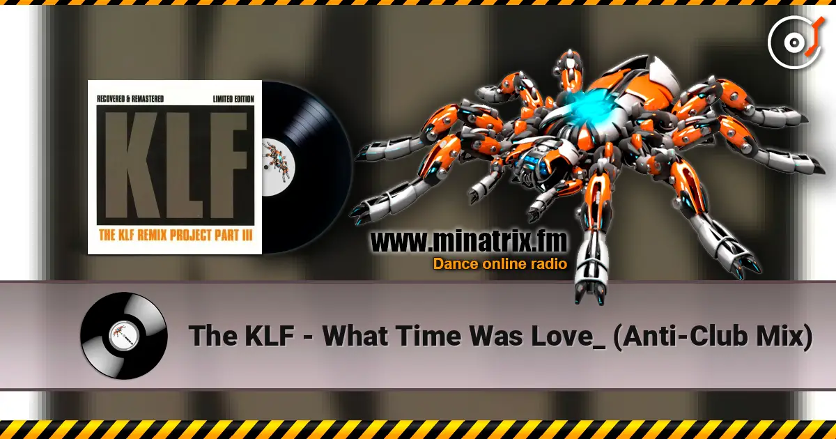 The KLF - What Time Was Love_ (Anti-Club Mix) escuchar online en alta calidad | Minatrix.FM