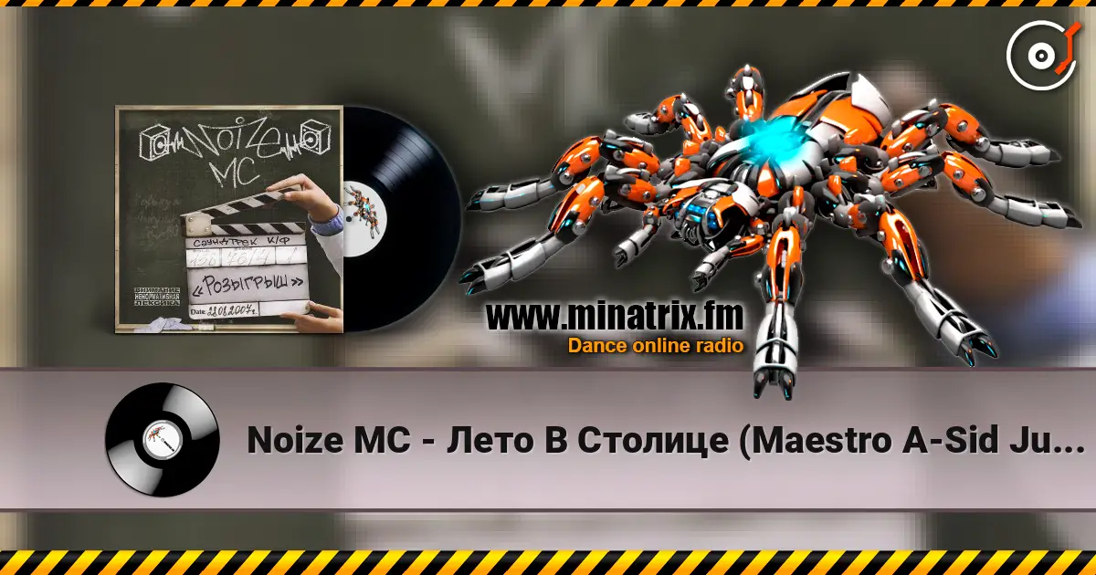 Noize MC - Лето В Столице (Maestro A-Sid Jungle RMX) escuchar online en alta calidad | Minatrix.FM