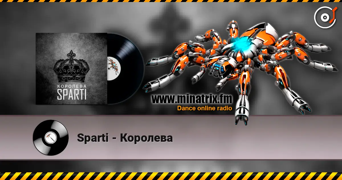 Sparti - Королева escuchar online en alta calidad | Minatrix.FM