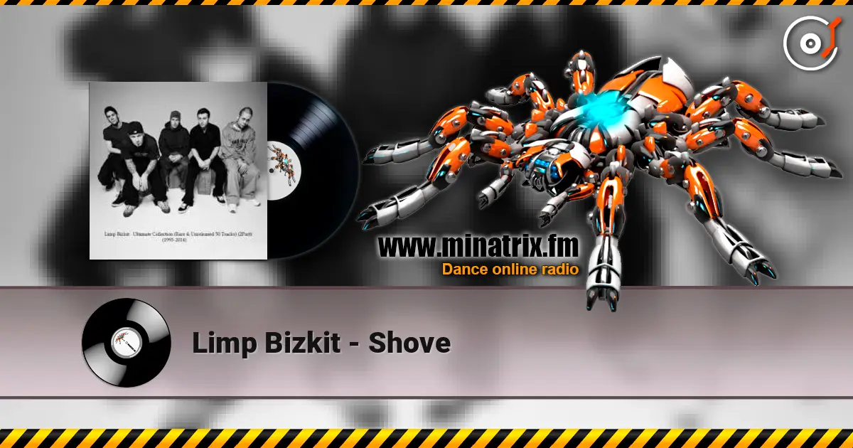 Limp Bizkit - Shove escuchar online en alta calidad | Minatrix.FM