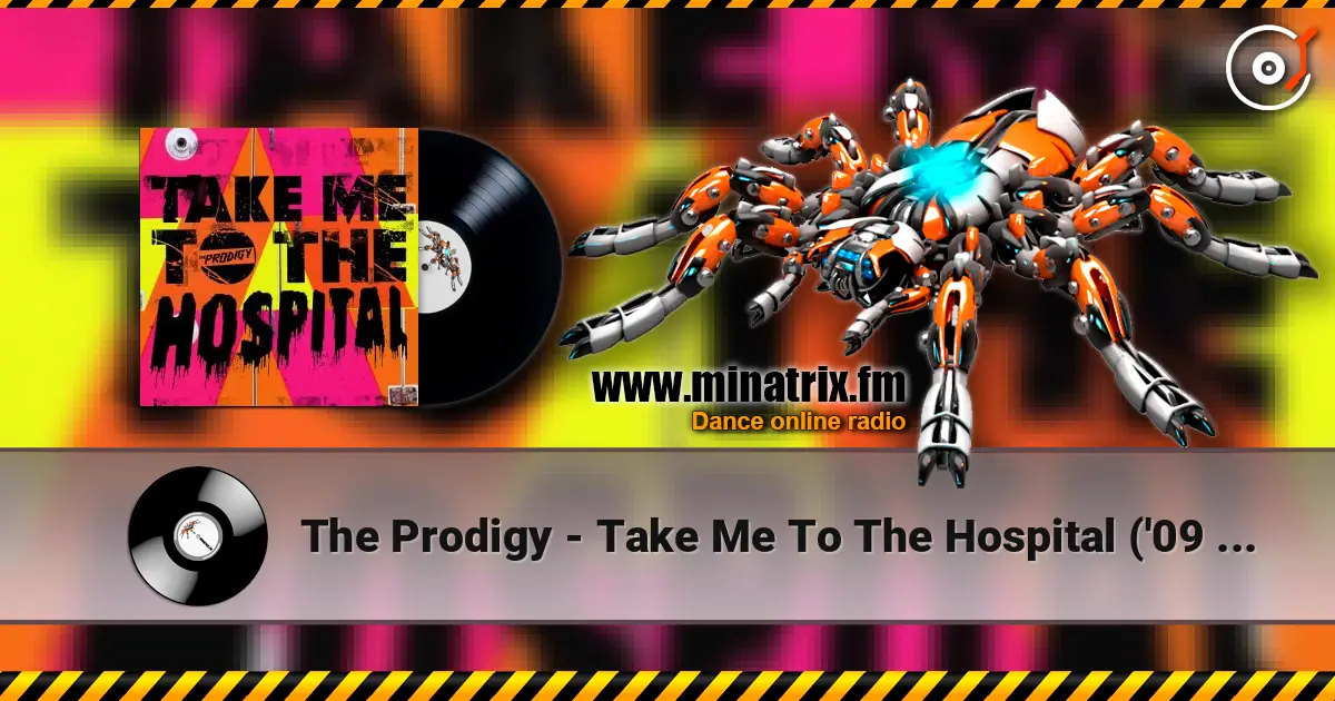 The Prodigy - Take Me To The Hospital ('09 EQ) escuchar online en alta calidad | Minatrix.FM