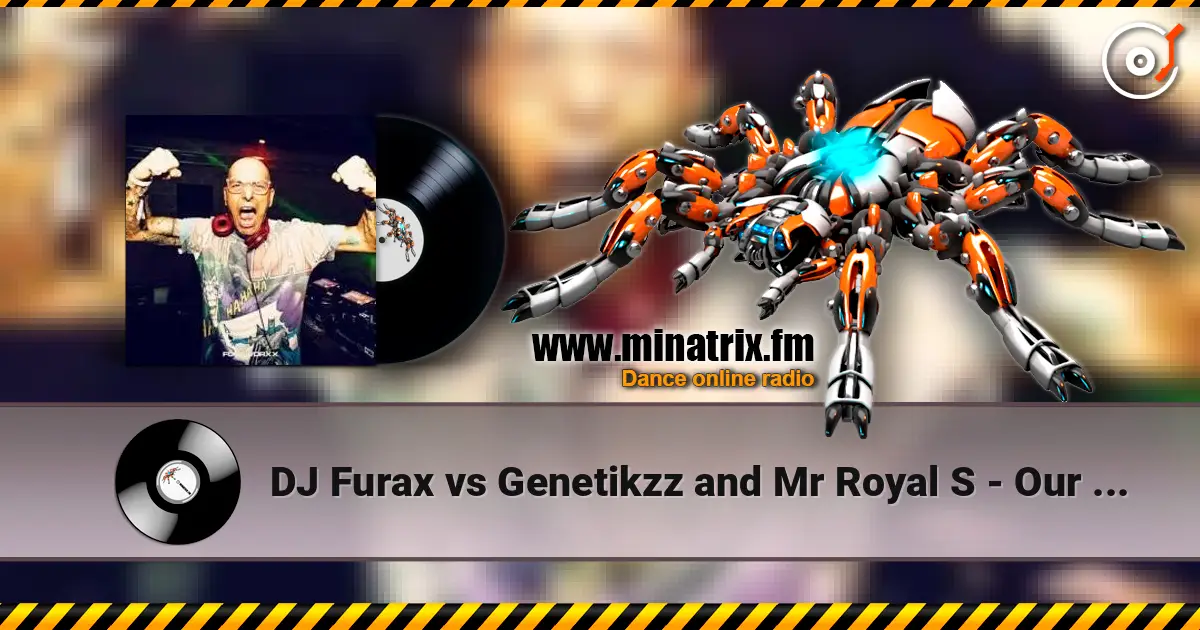 DJ Furax vs Genetikzz and Mr Royal S - Our seduction (original mix) escuchar online en alta calidad | Minatrix.FM