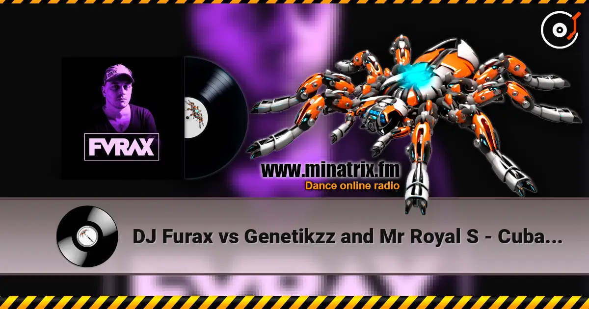 DJ Furax vs Genetikzz and Mr Royal S - Cubasound (original mix) escuchar online en alta calidad | Minatrix.FM