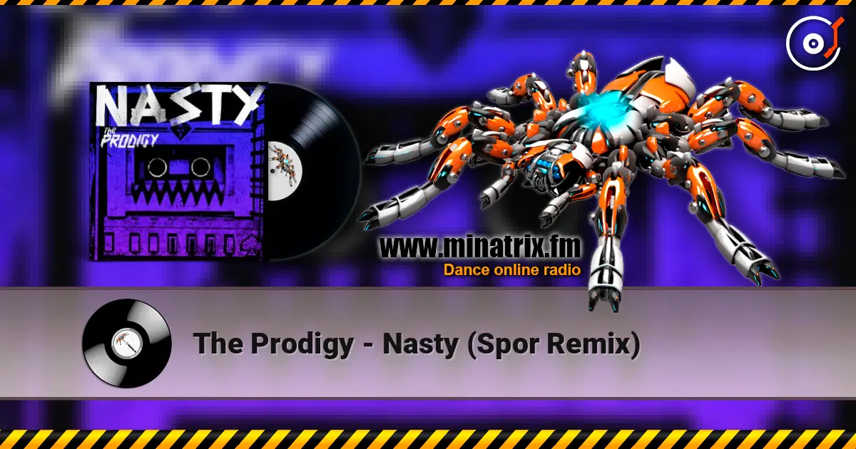 The Prodigy - Nasty (Spor Remix) escuchar online en alta calidad | Minatrix.FM