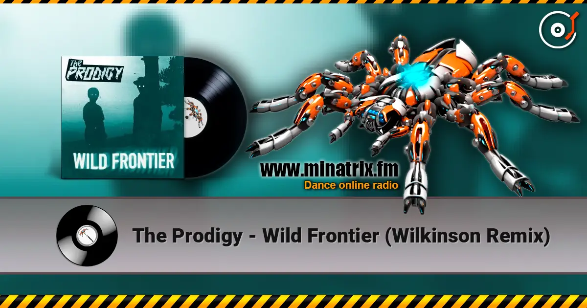 The Prodigy - Wild Frontier (Wilkinson Remix) escuchar online en alta calidad | Minatrix.FM
