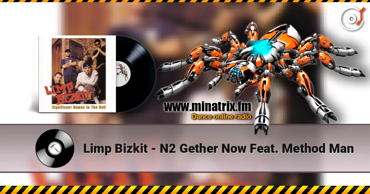 Limp Bizkit - N2 Gether Now Feat. Method Man escuchar online en alta calidad | Minatrix.FM