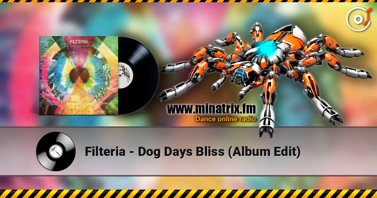 Filteria - Dog Days Bliss (Album Edit) escuchar online en alta calidad | Minatrix.FM