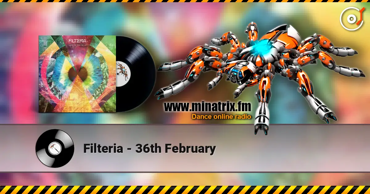 Filteria - 36th February escuchar online en alta calidad | Minatrix.FM