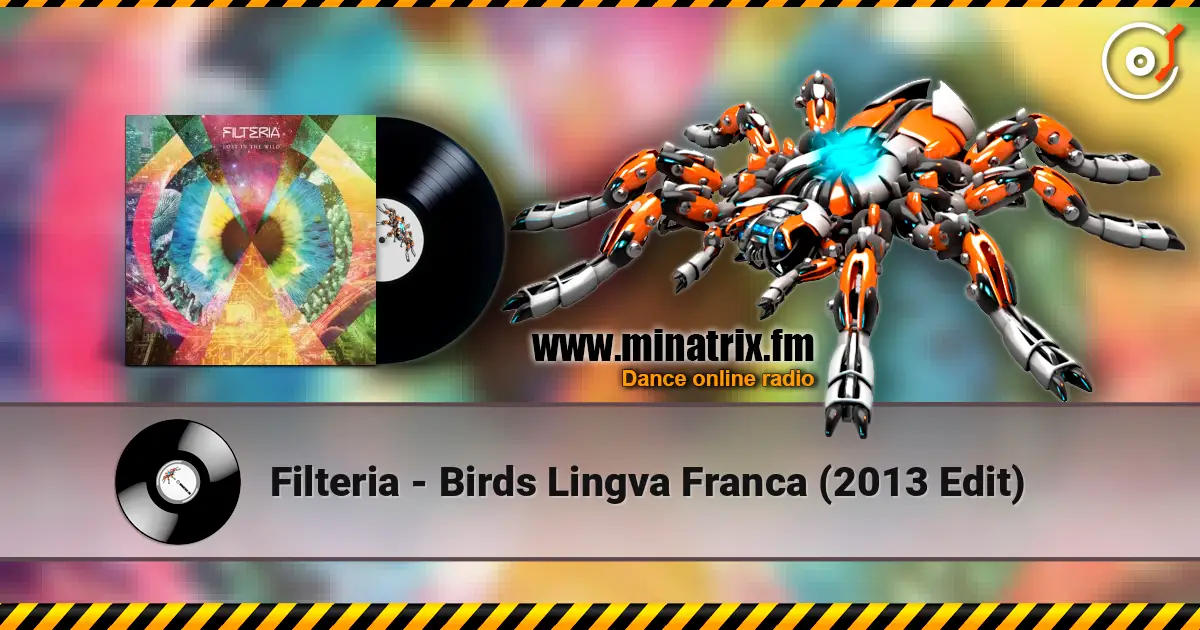 Filteria - Birds Lingva Franca (2013 Edit) escuchar online en alta calidad | Minatrix.FM