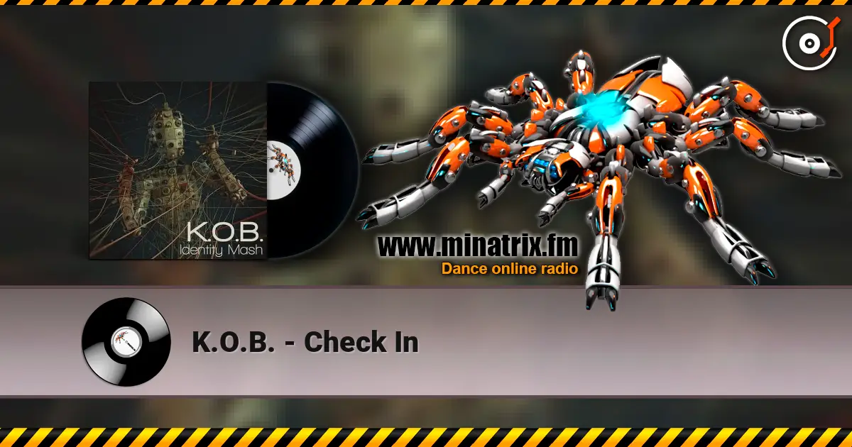 K.O.B. - Check In escuchar online en alta calidad | Minatrix.FM