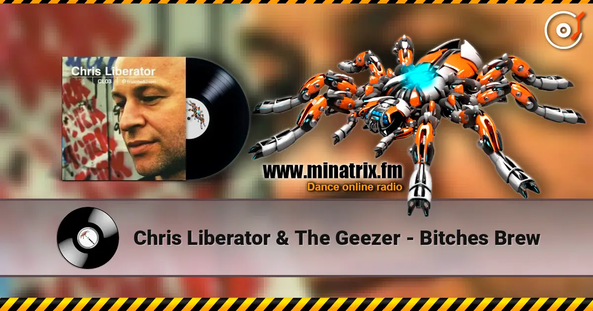 Chris Liberator & The Geezer - Bitches Brew escuchar online en alta calidad | Minatrix.FM