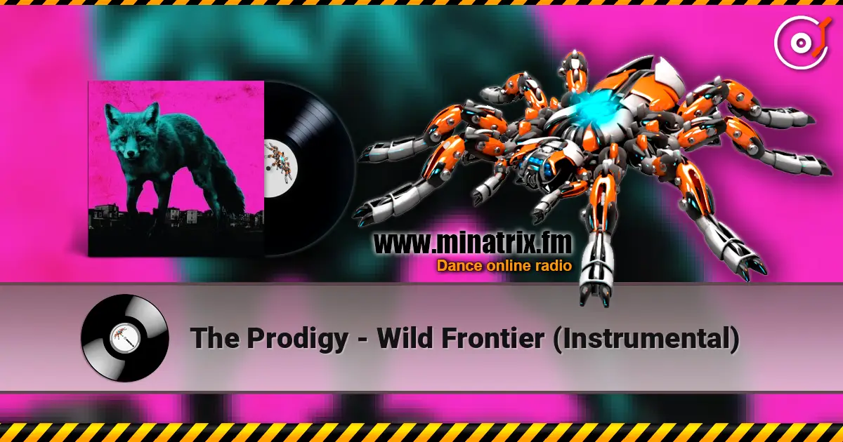The Prodigy - Wild Frontier (Instrumental) escuchar online en alta calidad | Minatrix.FM