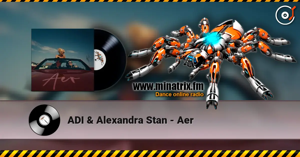 ADI & Alexandra Stan - Aer escuchar online en alta calidad | Minatrix.FM