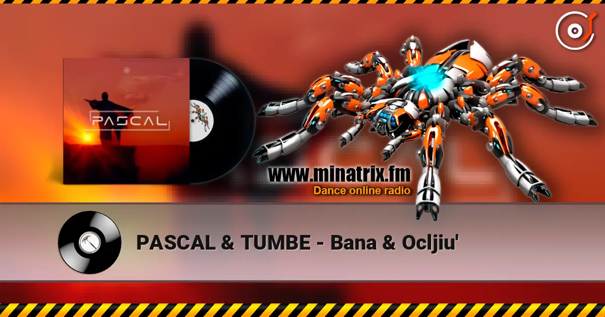PASCAL & TUMBE - Bana & Ocljiu' escuchar online en alta calidad | Minatrix.FM