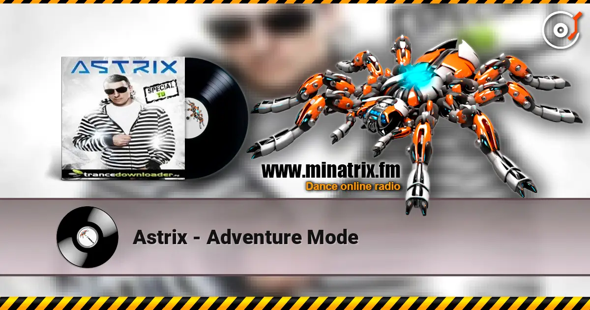 Astrix - Adventure Mode escuchar online en alta calidad | Minatrix.FM