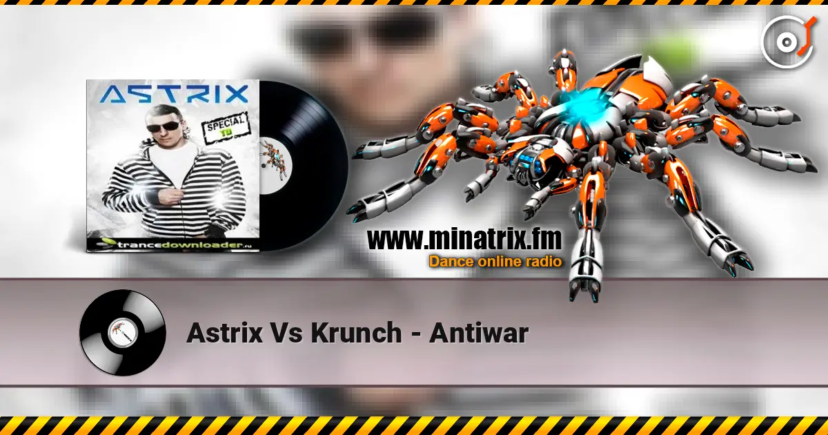 Astrix Vs Krunch - Antiwar escuchar online en alta calidad | Minatrix.FM