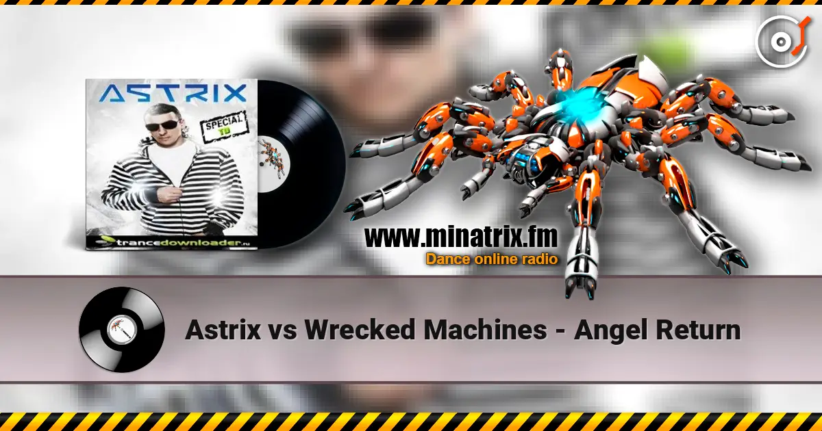 Astrix vs Wrecked Machines - Angel Return escuchar online en alta calidad | Minatrix.FM