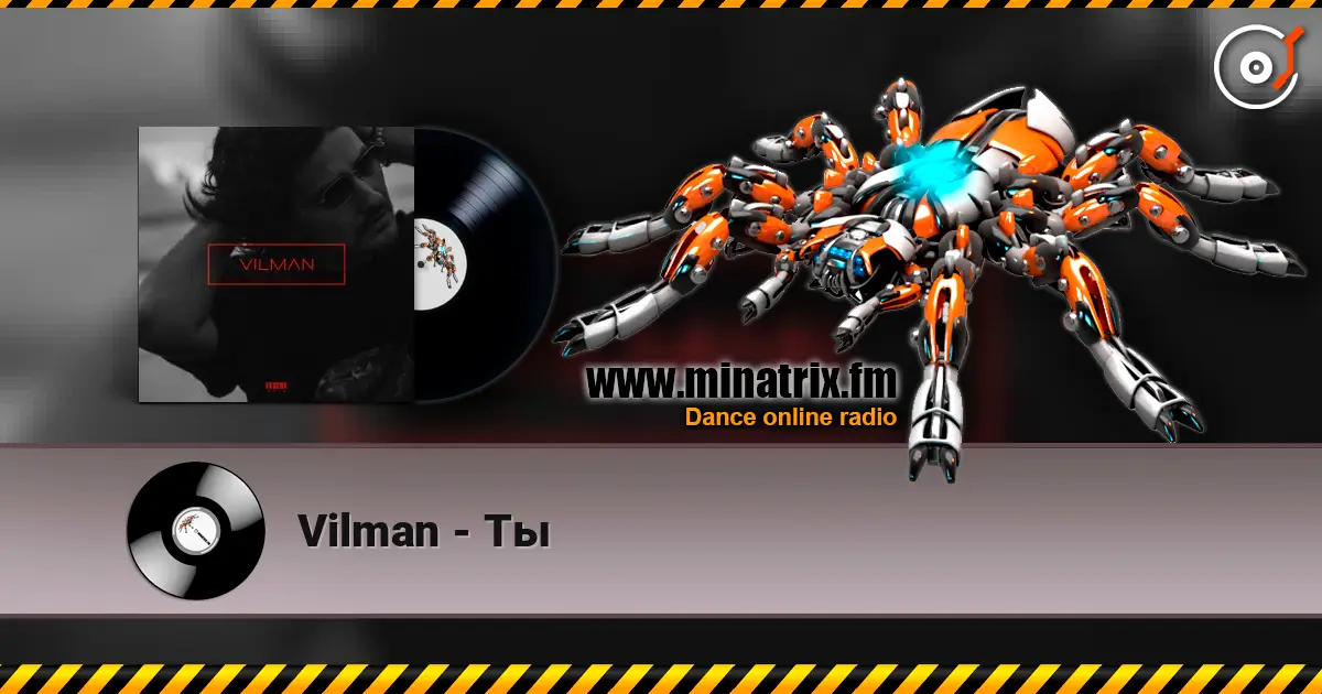 Vilman - Ты escuchar online en alta calidad | Minatrix.FM
