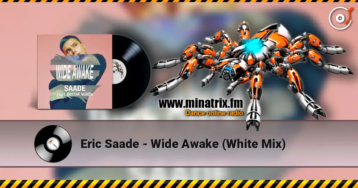 Eric Saade - Wide Awake (White Mix) escuchar online en alta calidad | Minatrix.FM